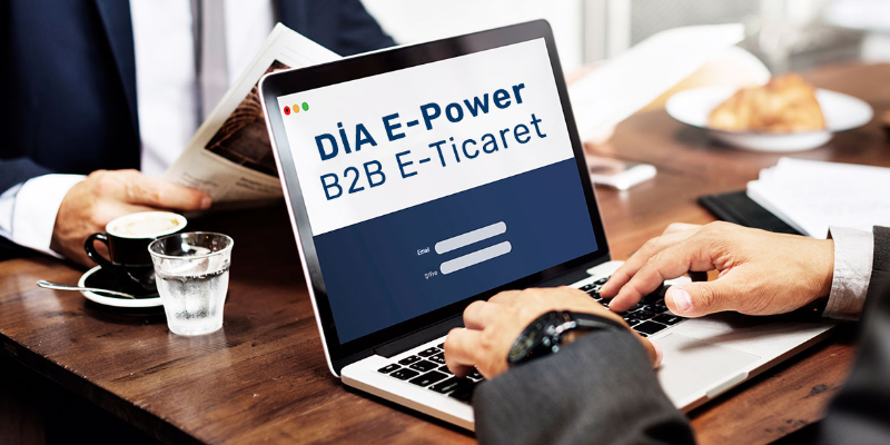 DİA E-Power ile Benzersiz B2B E-Ticaret Deneyimi